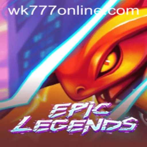 Explore the Thrilling World of EpicLegends with WK777