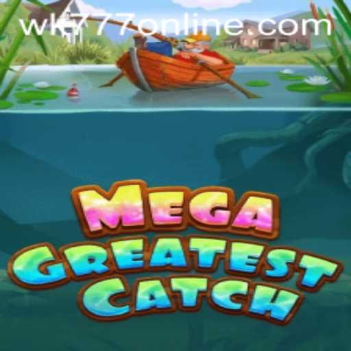 MegaGreatestCatch: Dive into the Thrilling World of Fishing Adventure