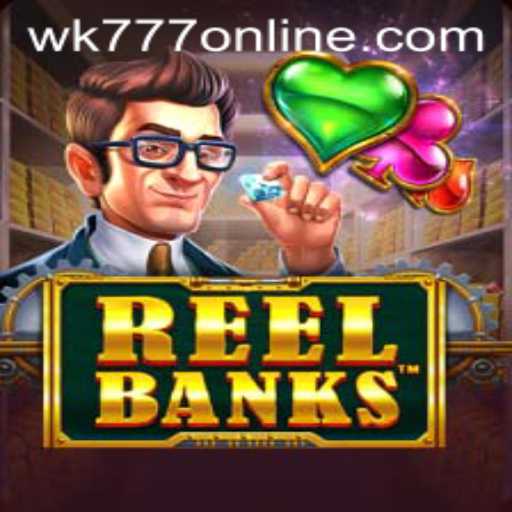 Explore the Exciting World of ReelBanks: A New Era of Gaming with WK777